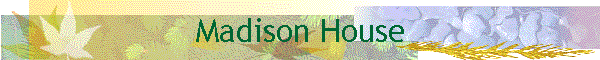 Madison House
